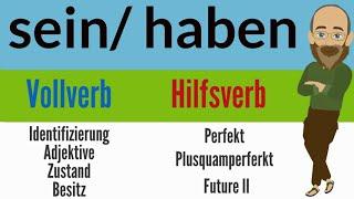"Sein" und "Haben" (   Vollverb, Perfekt, Future II, ....)