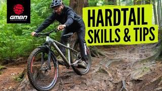 How To Ride A Hardtail On Hard Trails!