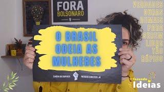 O BRASIL ODEIA AS MULHERES? Do caso Ângela Diniz ao caso Débora Diniz