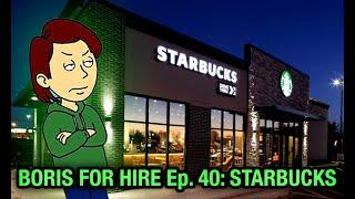 Boris For Hire 40:Starbucks Coffee(Request)