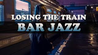 321Jazz - Losing the train [ Bar Jazz Music 2020 ]