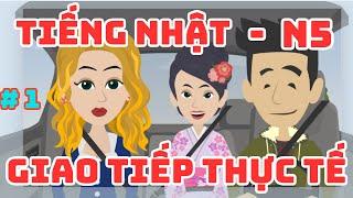 Tiếng nhật giao tiếp thực tế N5 - Lên trình giáo trình tiếng nhật N5 #1