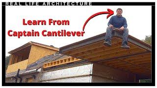 Cantilever Roofs (An Architects Guide to Letting it Hang Out)