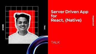 Server Driven App for React and React Native | Tarun Soni | thegeekconf | GeekyAnts