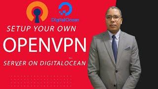 Setup Your Own Private OpenVPN Server on DigitalOcean droplet just for $5 a month