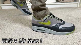 HUF X Nike Air Max 1 Review& On foot