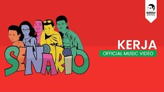 SENARIO - Kerja (Official Music Video)