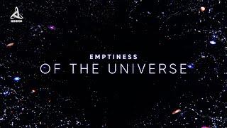 The Emptiness of the Universe. Immersing Deep Space