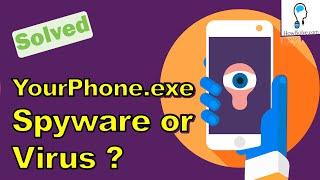 YourPhone.exe What is it? How to Disable and Remove?