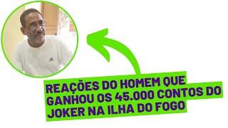 Reações do homem que ganhou os 45.000 contos do JOKER na ilha do Fogo