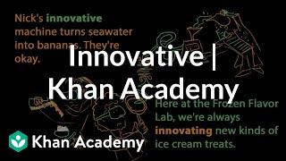 Innovative | Vocabulary | Khan Academy