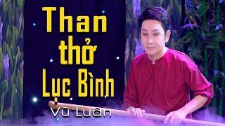 Than Thở Lục Bình [ MV Official ] - NSUT Vũ Luân | Lục bình trôi, sao không trôi mãi .....