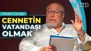 Nasıl Cennettin Vatandaşı Olabiliriz? - Ruhsal Dünyadaki Savaş - Pastör Cengiz - Kanal Hayat