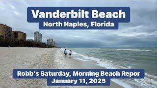 Robb’s Saturday, Morning Beach Report for North Naples, Florida, | January 11, 2025