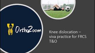 knee dislocation - viva practice for FRCS