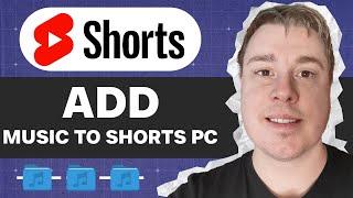 How To Add Music To Shorts On PC (Step By Step)