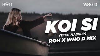 KOI SE I TECH HOUSE MIX I ROH & WHO D