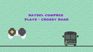 Raydel Compres Plays - Crossy Road