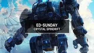 ED-SUNday  - Crystal Spindrift [Music Video]