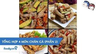 Tổng hợp 4 món chân gà (Phần 2) với #Feedy| Feedy VN