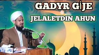 GADYR GİJE/GADYR OTURMAK/JELALETDİN AHUN