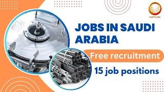 Free Recruitment jobs in  Saudi Arabia June-2023| Tank & Vessel Fabricators | Attractive Salary