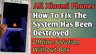 How To Fix The System Has Been Destroyed All Xiaomi Phones || The System Has Been Destroyed Redmi 6