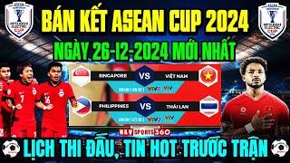 Lịch Thi Đấu & Nhận Định Bán Kết ASEAN Cup 2024, Ngày 26/12/2025 | Việt Nam & Thái Lan Vào Chung Kết