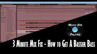 How to Get A Bassier Bass - 3 Minute Mix Fix
