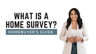 What is a Home Survey?