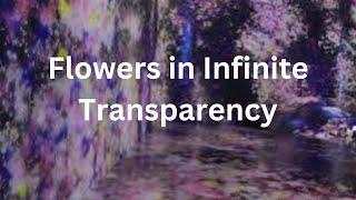 Flowers in Infinite Transparency | Digital Technology