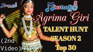 Mixtudio Odia | TALENT HUNT | SE 2 | Top 30 | AGRIMA GIRI | 2nd Video | PR | MIXTUDIO ENTERTAINMENT