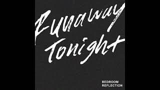 Bedroomreflection-Runaway tonight(Official audio)