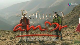 Un Refugio Para El Amor | Entrada | Univision Tlnovelas