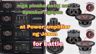 pinaka latest pam battle speaker ng Joson | & power amplifier