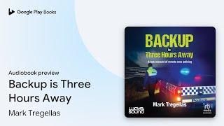 Backup is Three Hours Away by Mark Tregellas · Audiobook preview