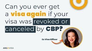 What happens at a visa interview if your visa has been revoked by CBP (Customs and Border Control)?