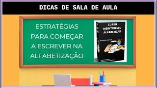 Estratégias para começar a escrever na alfabetização