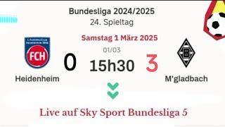 BUNDESLIGA : Heidenheim 0 - 3 M'gladbach - live Spiel | Samstag 1 März  2025 um 15 Uhr 30