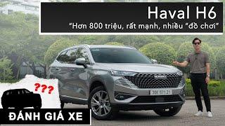 Đánh giá Haval H6: Hơn 800 triệu, rất mạnh, nhiều “đồ chơi” và… nên không? |XEHAY.VN|