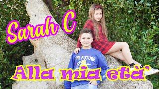 Sarah C - Alla mia età ( Ufficiale 2021 )