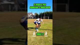 🟢 3 DRIBLES QUE FARÃO SEU ADVERSÁRIO SAIR HUMILHADO DE CAMPO! #dribles #futebol #shortsfootball