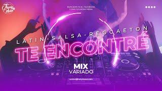 Mix Te encontre - El Vega (Latin - Salsa - Reggaeton - Variado)  - DJ JHONY MENA