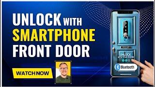 Unlock Your Front Door with Just Your Phone