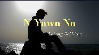 N-Yawn Na (Labang Doi Wawm)