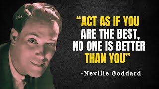 ACT AS IF YOU ARE THE BEST, NO ONE IS BETTER THAN YOU - Neville Goddard Motivation