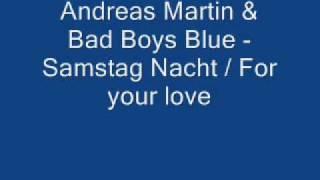 Andreas Martin / Bad Boys Blue - Samstag Nacht / for your love