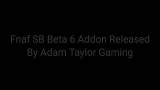 FNAF SB Beta Addon By Adam Taylor Gaming