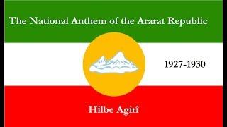 The National Anthem of the Ararat Republic (1927-1930) • Hilbe Agirî