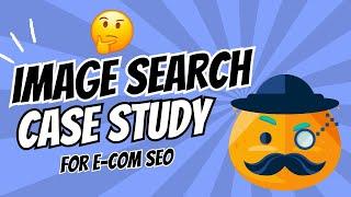 Image SEO Case Study for E Commerce Stores